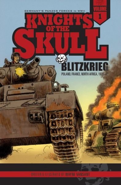 Cover for Wayne Vansant · Knights of the Skull, Vol. 1: Germany's Panzer Forces in WWII, Blitzkrieg: Poland, France, North Africa, 1939–41 - Knights of the Skull: Germany's Panzer Forces in WWII (Paperback Book) (2017)