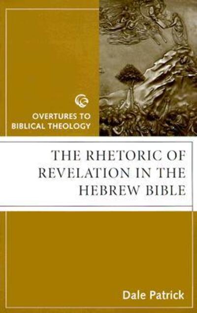 Cover for Dale Patrick · The Rhetoric of Revelation in the Hebrew Bible: Overtures to Biblical Theology (Paperback Book) (1999)