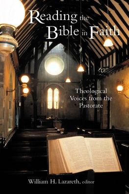 Cover for William Henry Lazareth · Reading the Bible in Faith: Theological Voices from the Pastorate (Paperback Book) (2001)