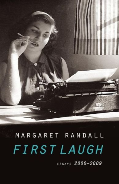 Cover for Margaret Randall · First Laugh: Essays, 2000-2009 (Paperback Book) (2011)