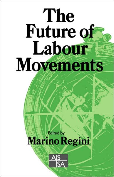 Cover for Marino Regini · The Future of Labour Movements - Sage Studies in International Sociology (Pocketbok) [New edition] (1994)