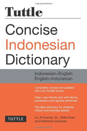 Cover for Kramer, A. L. N., Sr. · Tuttle Concise Indonesian Dictionary: Indonesian-English English-Indonesian (Paperback Book) [Revised, Updated edition] (2014)