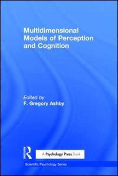 Multidimensional Models of Perception and Cognition - Scientific Psychology Series - - Livros - Taylor & Francis Inc - 9780805805772 - 1 de julho de 1992