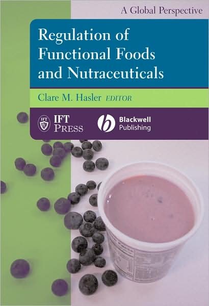 Cover for CM Hasler · Regulation of Functional Foods and Nutraceuticals: A Global Perspective - Institute of Food Technologists Series (Inbunden Bok) (2005)
