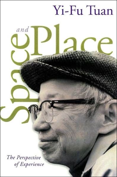 Space And Place: The Perspective of Experience - Yi-Fu Tuan - Bøker - University of Minnesota Press - 9780816638772 - 22. januar 2001