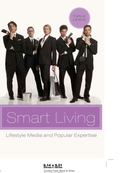 Cover for Tania Lewis · Smart Living: Lifestyle Media and Popular Expertise - Popular Culture and Everyday Life (Paperback Book) [New edition] (2008)