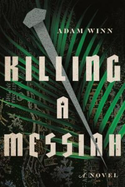 Cover for Adam Winn · Killing a Messiah – A Novel (Paperback Book) (2020)