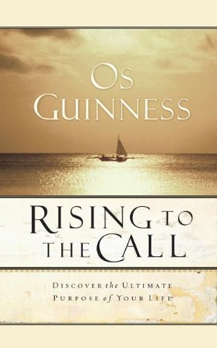 Cover for Os Guinness · Rising to the Call (Paperback Book) (2008)