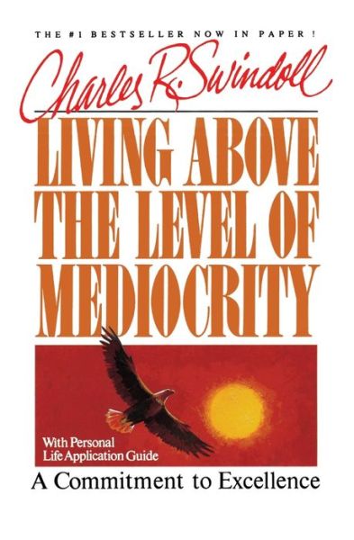 Cover for Chuck Swindoll · Living Above the Level of Mediocrity (Paperback Book) (1989)