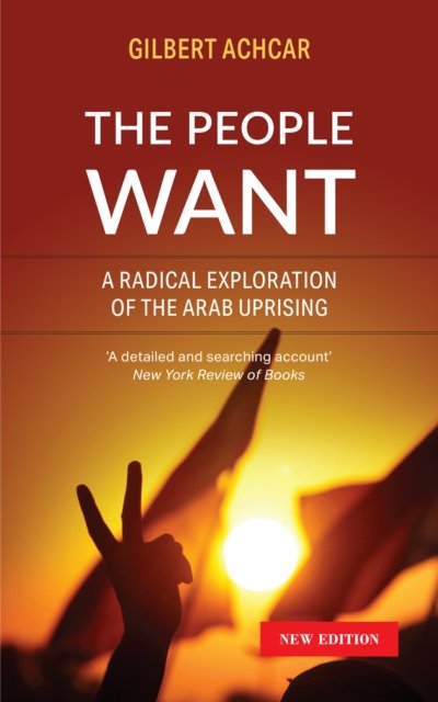 Cover for Gilbert Achcar · The People Want: A Radical Exploration of the Arab Uprising (Paperback Book) (2022)