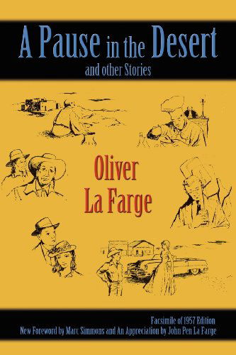 Cover for Oliver La Farge · A Pause in the Desert (Southwest Heritage) (Paperback Book) [Facsimile edition] (2009)