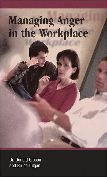 Managing Anger in the Workplace - Donald Gibson - Books - HRD Press Inc.,U.S. - 9780874256772 - January 30, 2004