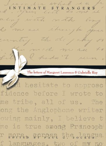 Cover for Margaret Laurence · Intimate Strangers: The Letters of Margaret Laurence and Gabrielle Roy (Hardcover Book) (2004)