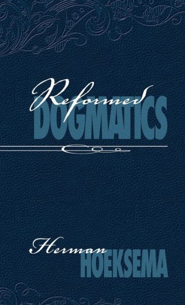 Cover for Herman Hoeksema · Reformed Dogmatics (Volume 2) (Hardcover Book) [2nd edition] (2004)