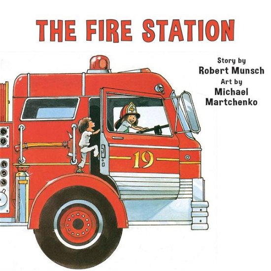 The Fire Station - Classic Munsch - Robert Munsch - Libros - Annick Press Ltd - 9780920236772 - 1 de mayo de 1983
