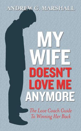 Cover for Andrew Marshall · My Wife Doesn't Love Me Anymore (Paperback Book) (2014)