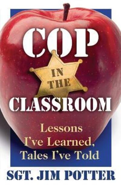 Cover for Sgt. Jim Potter · Cop in the Classroom (Taschenbuch) [1st edition] (2017)