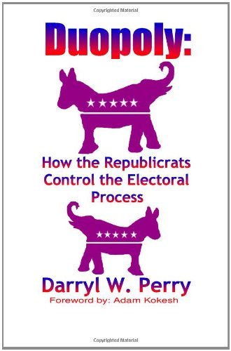 Cover for Darryl W Perry · Duopoly: How the Republicrats Control the Electoral Process (Taschenbuch) (2011)