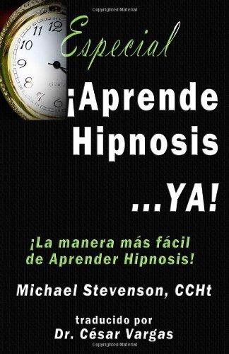 Cover for Cesar Vargas · Aprende Hipnosis... Ya!: La Manera Mas Facil De Aprender Hipnosis! (Paperback Book) [Spanish edition] (2012)