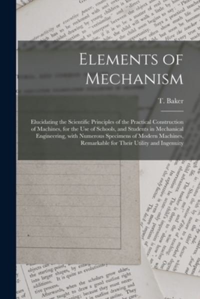 Cover for T (Thomas) D 1871 Baker · Elements of Mechanism (Paperback Bog) (2021)