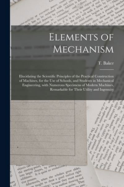Cover for T (Thomas) D 1871 Baker · Elements of Mechanism (Paperback Book) (2021)