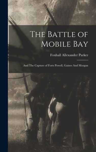 Cover for Foxhall Allexander Parker · Battle of Mobile Bay (Book) (2022)