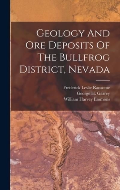 Cover for Frederick Leslie Ransome · Geology and Ore Deposits of the Bullfrog District, Nevada (Bog) (2022)