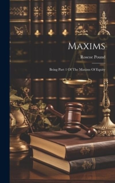 Cover for Roscoe Pound · Maxims (Book) (2023)