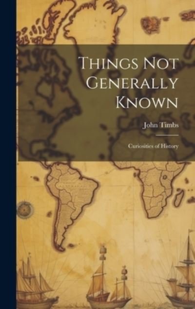 Cover for John Timbs · Things Not Generally Known (Book) (2023)
