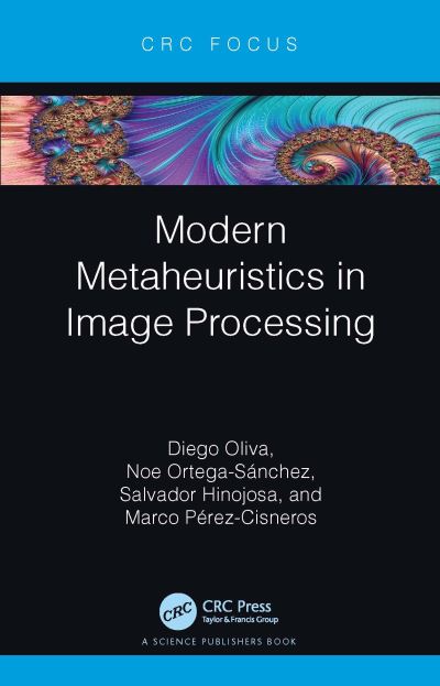 Cover for Oliva, Diego (University de Guadalajara, Mexico) · Modern Metaheuristics in Image Processing (Hardcover Book) (2022)