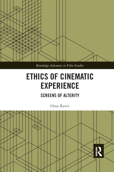 Cover for Orna Raviv · Ethics of Cinematic Experience: Screens of Alterity - Routledge Advances in Film Studies (Paperback Bog) (2021)