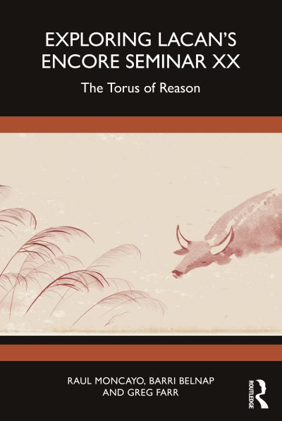 Cover for Raul Moncayo · Exploring Lacan’s Encore Seminar XX: The Torus of Reason (Paperback Book) (2024)