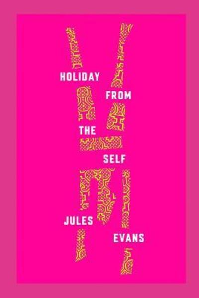 Cover for Jules Evans · Holiday From The Self : An Accidental Ayahuasca Adventure (Paperback Book) (2019)