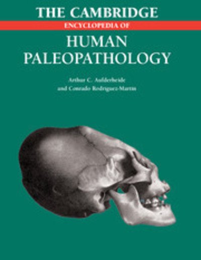 Cover for Aufderheide, Arthur C. (University of Minnesota, Duluth) · The Cambridge Encyclopedia of Human Paleopathology (Paperback Bog) (2011)