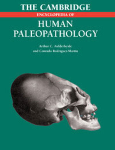 Cover for Aufderheide, Arthur C. (University of Minnesota, Duluth) · The Cambridge Encyclopedia of Human Paleopathology (Paperback Book) (2011)