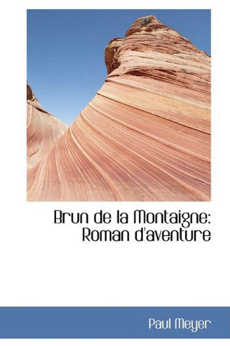 Cover for Paul Meyer · Brun De La Montaigne: Roman D'aventure (Paperback Book) (2009)