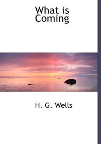 Cover for H. G. Wells · What is Coming (Hardcover bog) (2010)