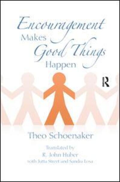 Cover for Schoenaker, Theo (founder of Adler-Dreikurs Institute, Germany) · Encouragement Makes Good Things Happen (Hardcover Book) (2016)