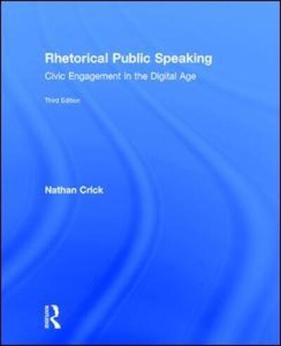 Cover for Crick, Nathan (Texas A&amp;M University, USA.) · Rhetorical Public Speaking: Civic Engagement in the Digital Age (Hardcover Book) (2010)