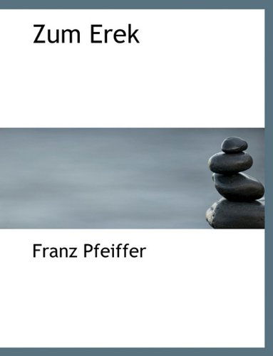 Cover for Franz Pfeiffer · Zum Erek (Paperback Book) [German edition] (2010)