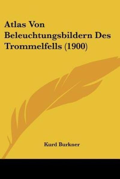 Cover for Kurd Burkner · Atlas Von Beleuchtungsbildern Des Trommelfells (1900) (Paperback Bog) (2010)