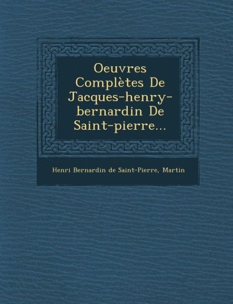 Cover for Martin · Oeuvres Completes De Jacques-henry-bernardin De Saint-pierre... (Paperback Book) (2012)