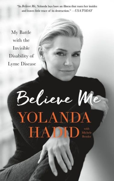 Cover for Yolanda Hadid · Believe Me: My Battle with the Invisible Disability of Lyme Disease (Paperback Book) (2018)