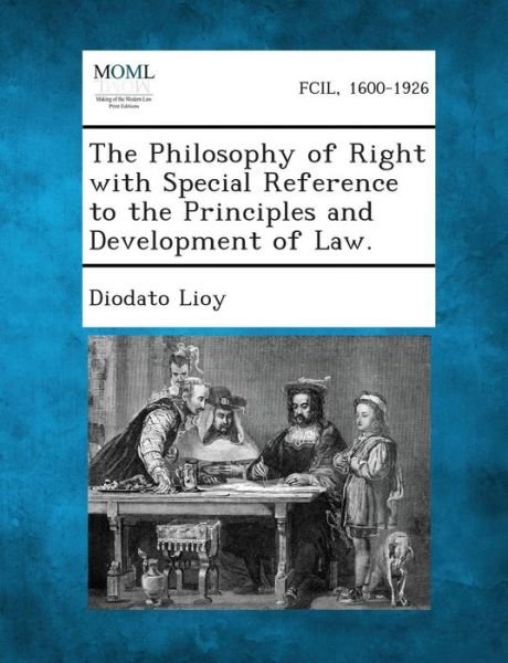 Cover for Diodato Lioy · The Philosophy of Right with Special Reference to the Principles and Development of Law. (Pocketbok) (2013)