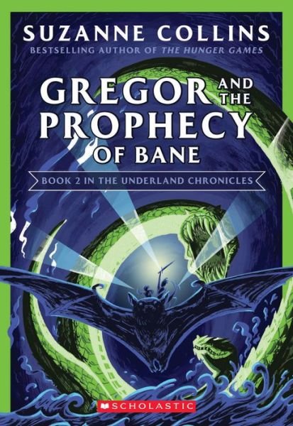 Cover for Suzanne Collins · Gregor and the Prophecy of Bane (The Underland Chronicles #2: New Edition) - The Underland Chronicles (Taschenbuch) (2020)