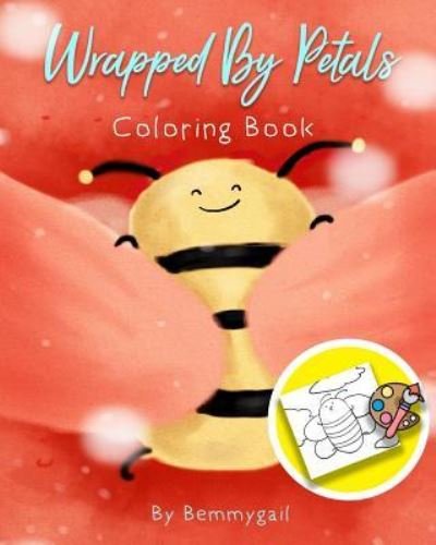 Cover for Bemmygail · Wrapped by Petals Coloring Book (Paperback Book) (2018)