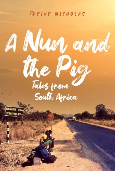 Cover for Treive Nicholas · A Nun and the Pig: Tales from South Africa (Hardcover Book) (2021)