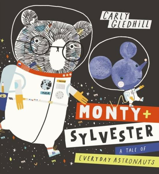 Cover for Carly Gledhill · Monty and Sylvester A Tale of Everyday Astronauts - Monty and Sylvester (Paperback Bog) (2019)