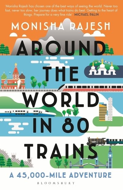 Cover for Monisha Rajesh · Around the World in 80 Trains: A 45,000-Mile Adventure (Paperback Bog) (2020)