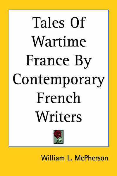 Cover for William L Mcpherson · Tales of Wartime France by Contemporary French Writers (Paperback Book) (2005)